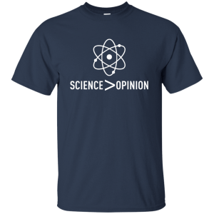 Science is Greater Than Opinion T-shirt, hoodie, tank - TeesGrab