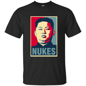 Funny Jong Un Nukes Nukes T-Shirt, Hoodie, Long Sleeve - TeesGrab