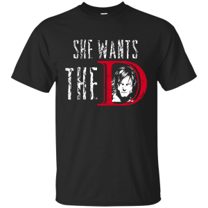 Daryl Dixon: She Wants The D shirt, hoodie, sweater, tank - TeesGrab