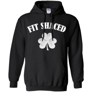 Fit Shaced Funny Shirt on Saint's Patrick Day hoodie, tank - TeesGrab