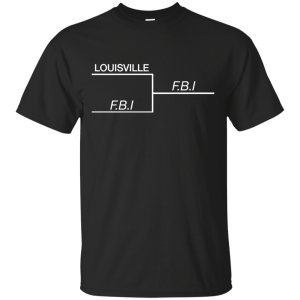 Louisville vs F.B.I Shirt, Sweatshirt Louisville vs FBI - TeesGrab