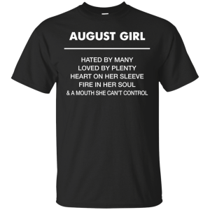 August girl hated by many loved by plenty shirt, tank top - teesgrab