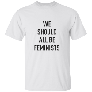 We Should All Be Feminists T-shirt, hoodie, tank - TeesGrab