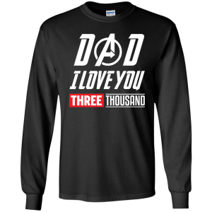 Endgame Dad I Love You Three Thousand Tony Stark - TeesGrab