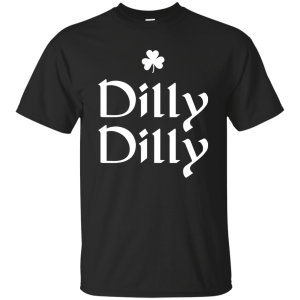 Irish Dilly Dilly Shamrock St. Patrick's Day T-shirt - TeesGrab