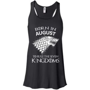 Born In August to Rule The Seven Kingdoms shirt, hoodie, tank - TeesGrab