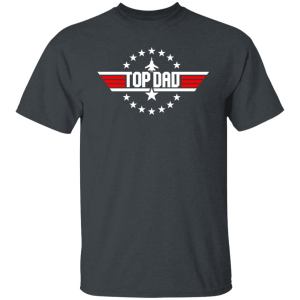 Top dad shirt top gun father day t-shirt