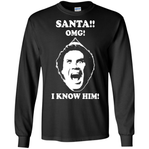 Santa Oh My God I Know Him Elf Shirt, Sweater - TeesGrab