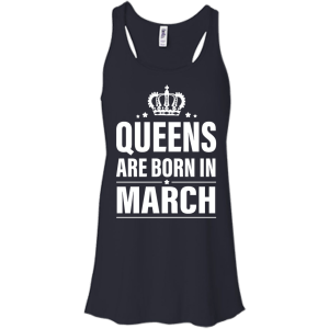 Queens Are Born in March Birthday Dress, Tank, Shirt - TeesGrab