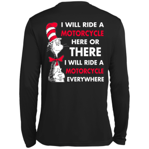 Back Design: I Will Ride A Motorcycle Here Or There I Will Ride Everywhere T-Shirts, Hoodie - TeesGrab