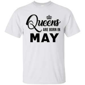 Queens are born in May Shirt, Tank Top, Racerback Tank Top - TeesGrab