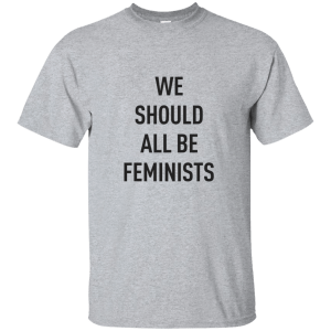 We Should All Be Feminists T-shirt, hoodie, tank - TeesGrab
