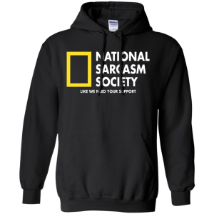 National Sarcasm Society Shirt, Hoodie, Tank - TeesGrab