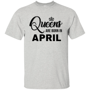 Queens are born in April Shirt, Tank Top, Racerback Tank Top - TeesGrab