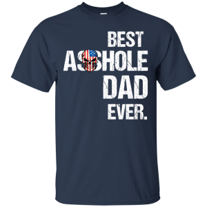 Best Asshole Dad Ever T-Shirts, Hoodies, Tank - TeesGrab