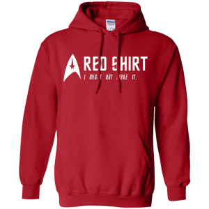 Star Trek: Red Shirt I Might Not Make It Shirt, Hoodie, Tank - TeesGrab