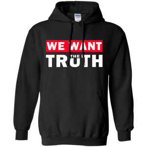March For Truth: We want the truth shirt, hoodie, tank - TeesGrab