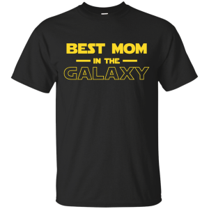 Best Mom in the Galaxy Shirt, Tank, Sweater - TeesGrab
