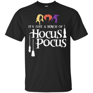 It's just a bunch of Hocus Pocus T-Shirt, Hoodie - TeesGrab
