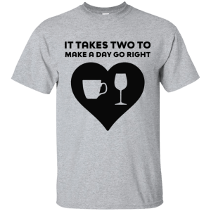 It Takes Two to Make a Day Go Right shirt - TeesGrab