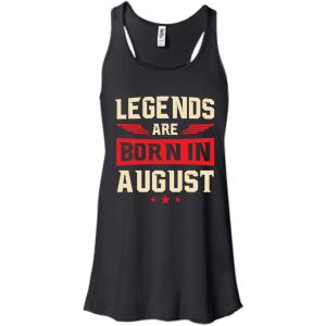 Legends Are Born in August Shirt, Hoodie, Tank - TeesGrab