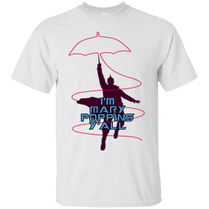 Guardians of the Galaxy 2: I'm Mary Poppins Y'all Shirt, Hoodie - TeesGrab
