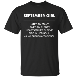 September Girl hated by many loved by plenty Shirt, Tank top - TeesGrab