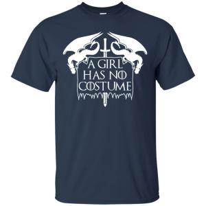Halloween GOT A Girl Has No Costume Shirt, Hoodie - TeesGrab