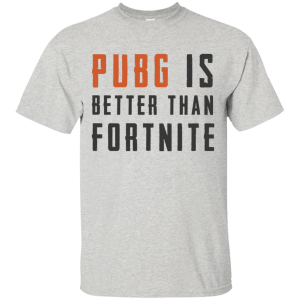PUBG Is Better Than Fortnite Shirt, Hoodie, Tank - TeesGrab