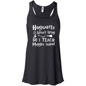 Hogwarts Wasn't Hiring So I Teach Muggles Instead shirt, hoodie - TeesGrab