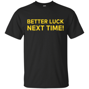 PUBG Better Luck Next Time Shirt, Hoodie, Tank - TeesGrab