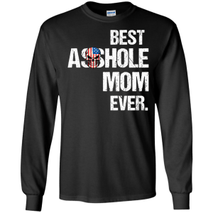 Best Asshole Mom Ever T-Shirts, Hoodies, Tank - TeesGrab