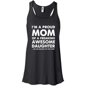 I'm a Proud Mom of a Freaking Awesome Daughter T-Shirt, Hoodie, Tank - TeesGrab