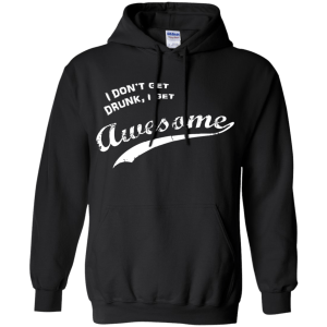 Patrick's Day I Don't Get Drunk I Get Awesome T-Shirt, Hoodie, Tank - TeesGrab