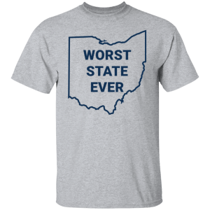 Ohio Worst State Ever Shirt