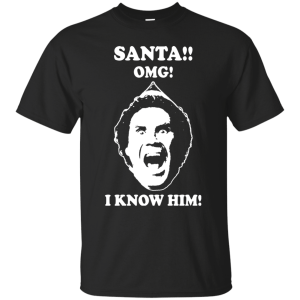 Santa Oh My God I Know Him Elf Shirt, Sweater - TeesGrab