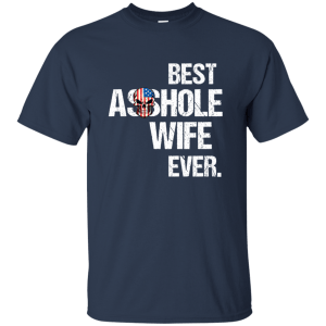 Best Asshole Wife Ever T-Shirts, Hoodies, Tank - TeesGrab
