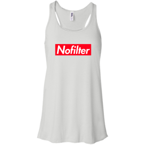 No Filter Shirt, Tank, Long Sleeve - TeesGrab