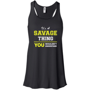 It's a Savage Thing You Wouldn't Understand Shirt, Hoodie, Tank - TeesGrab