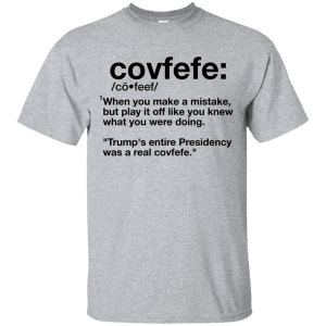 Trump: Covfefe Definition Funny Shirt, Hoodie, Tank - TeesGrab