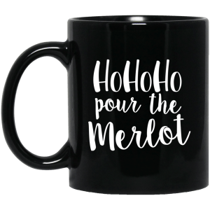 Santa Ho Ho Ho Pour The Merlot Mugs - TeesGrab