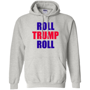 Roll Trump Roll Shirt, Hoodie, Tank - TeesGrab