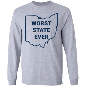 Ohio Worst State Ever Shirt