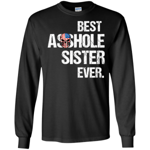Best Asshole Sister Ever T-Shirts, Hoodies, Tank - TeesGrab