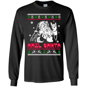 Hail Santa Ugly Christmas Sweater, Long Sleeve - TeesGrab