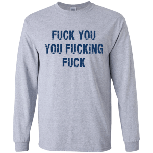 Fuck You You Fucking Fuck Funny Shirt, Hoodie, Tank - TeesGrab