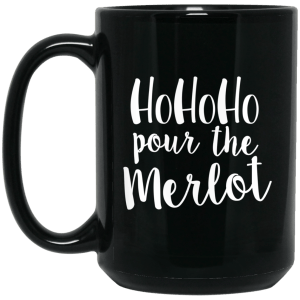 Santa Ho Ho Ho Pour The Merlot Mugs - TeesGrab