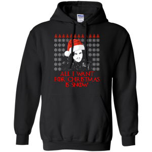 Jon Snow: All I Want For Christmas Is Snow Sweater, Shirt, Long Sleeve - TeesGrab