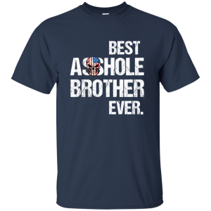Best Asshole Brother Ever T-Shirts, Hoodies, Tank - TeesGrab