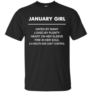 January girl hated by many loved by plenty shirt, tank top - teesgrab